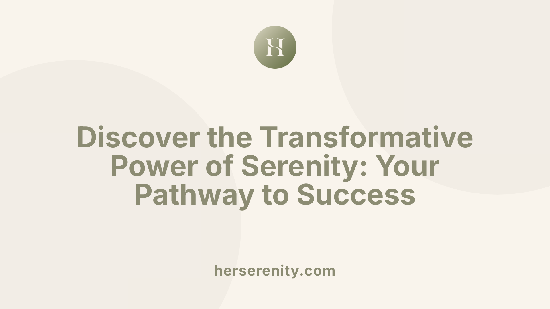 Discover the Transformative Power of Serenity: Your Pathway to Success