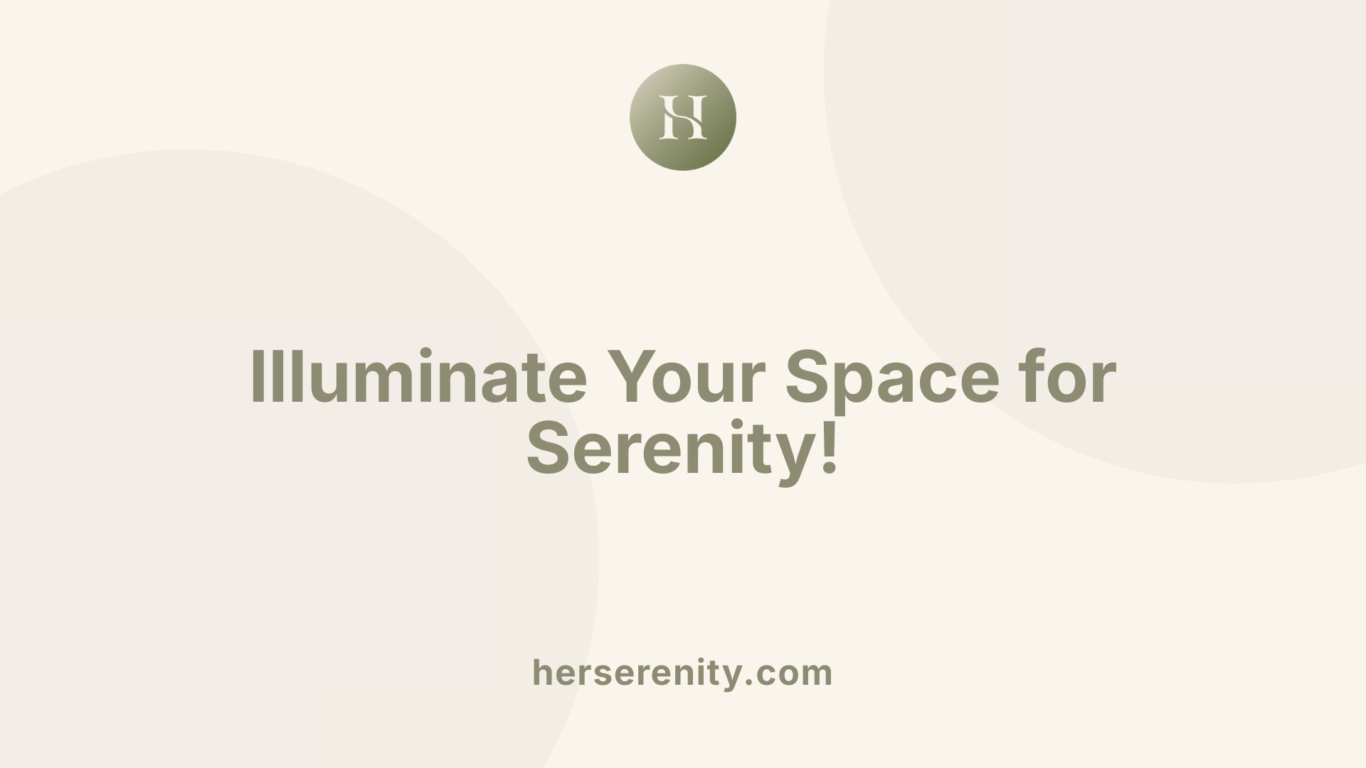 Illuminate Your Space for Serenity!