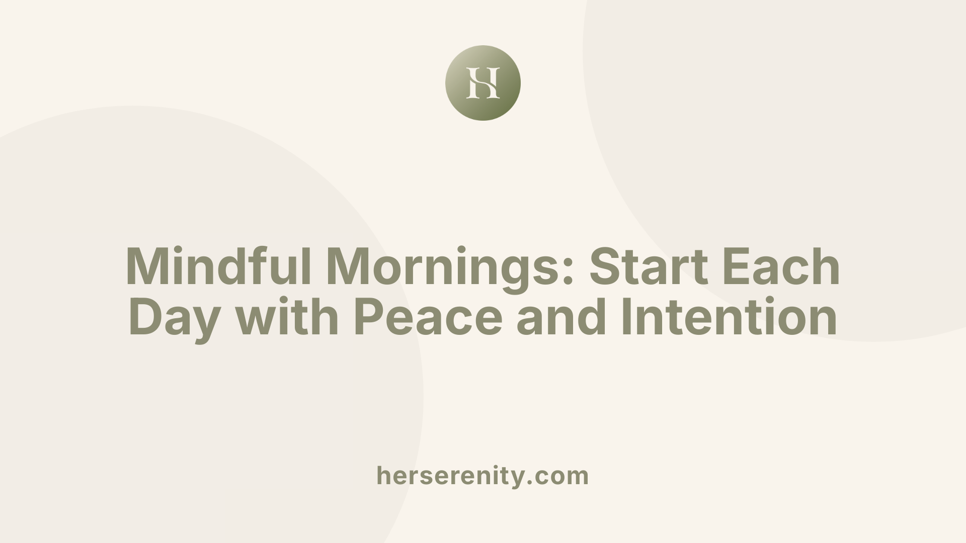 Mindful Mornings: Start Each Day with Peace and Intention