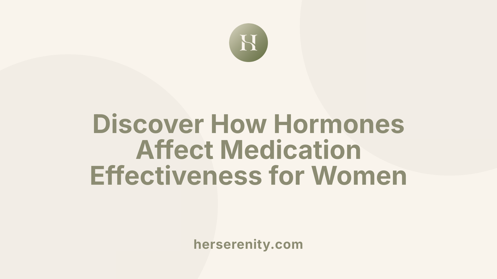 Discover How Hormones Affect Medication Effectiveness for Women