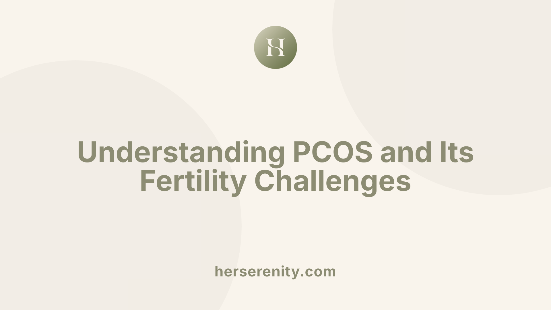 Understanding PCOS and Its Fertility Challenges