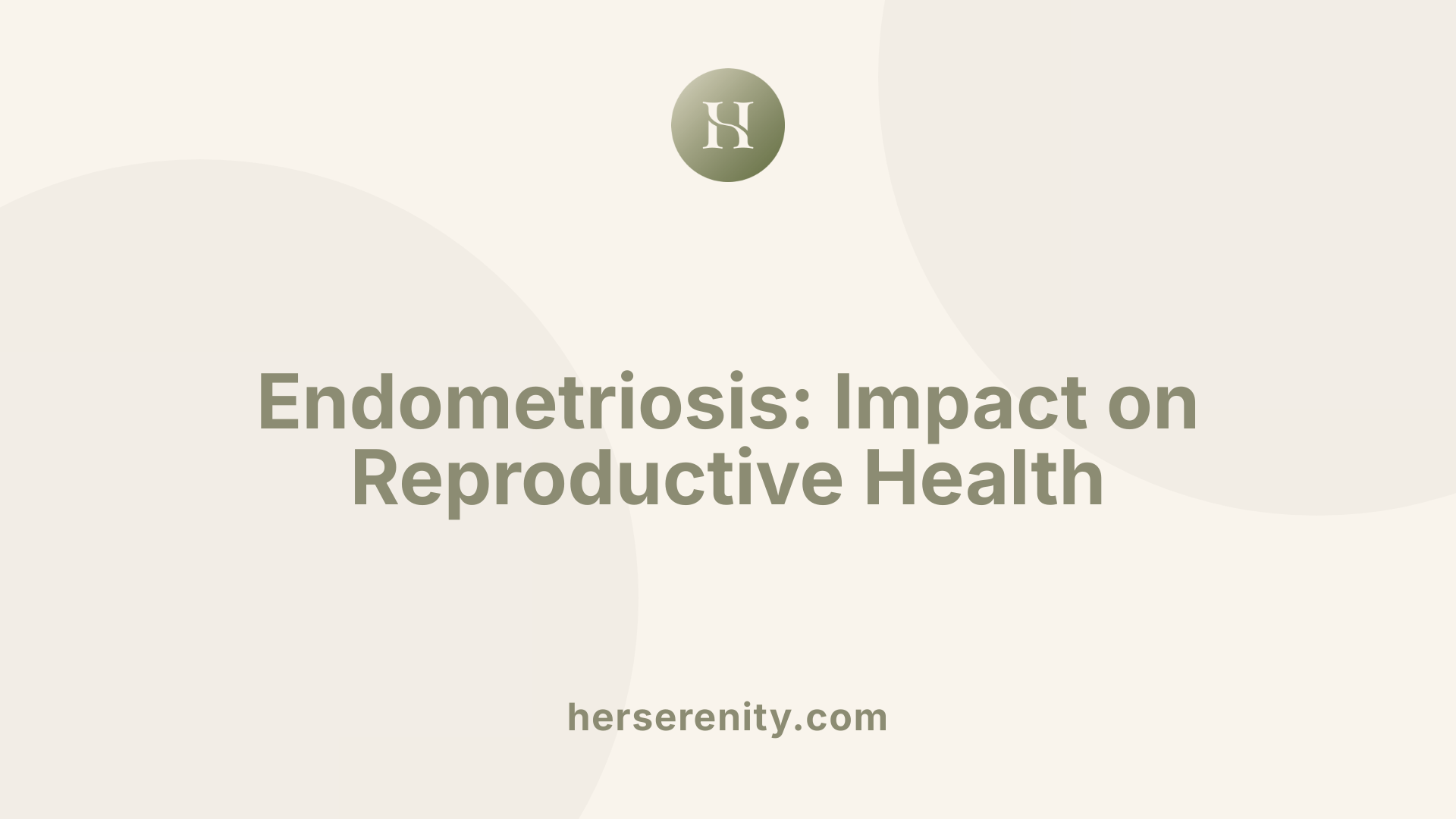 Endometriosis: Impact on Reproductive Health