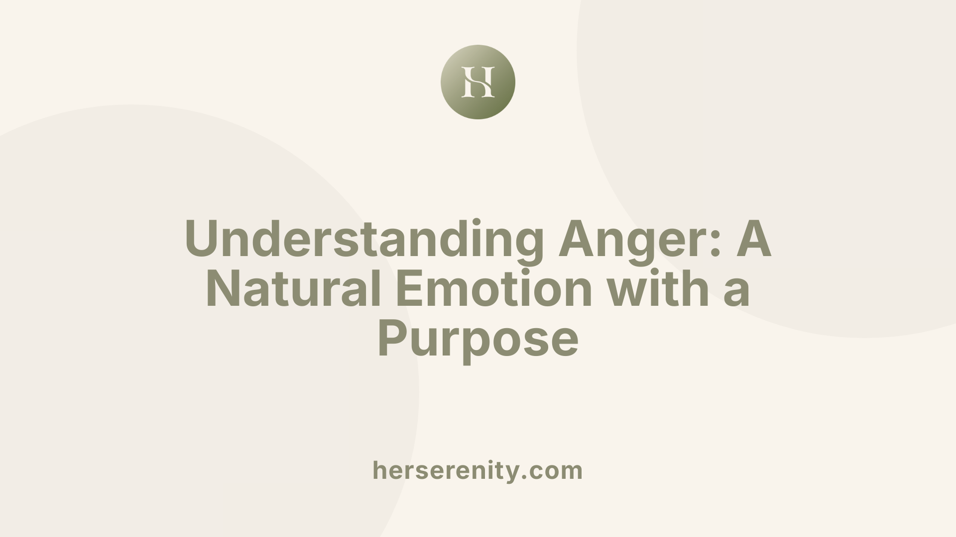 Understanding Anger: A Natural Emotion with a Purpose