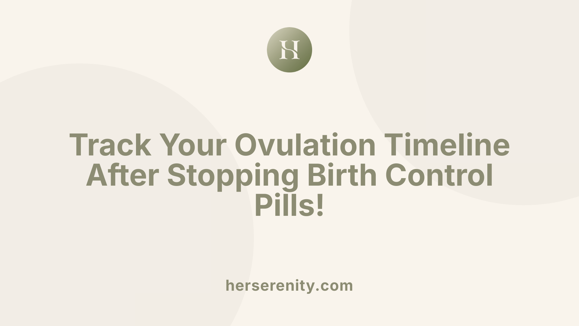 Track Your Ovulation Timeline After Stopping Birth Control Pills!