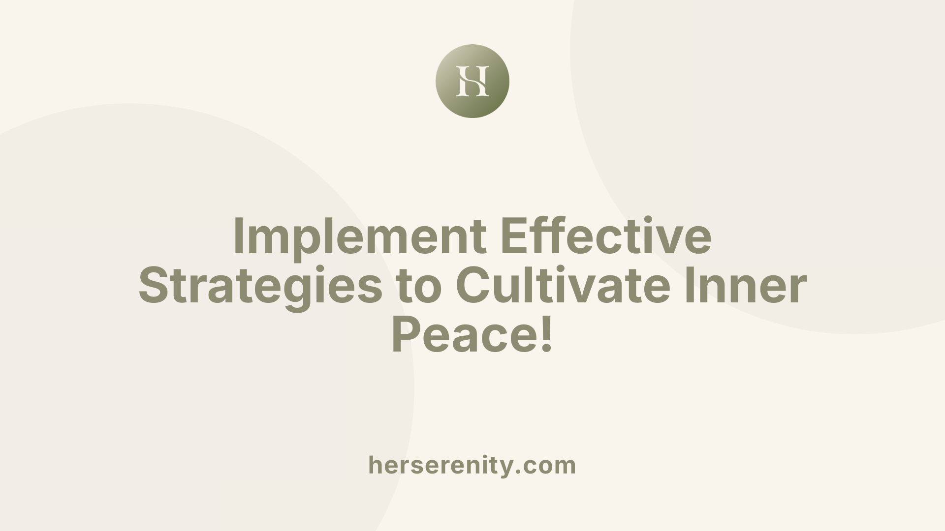 Implement Effective Strategies to Cultivate Inner Peace!