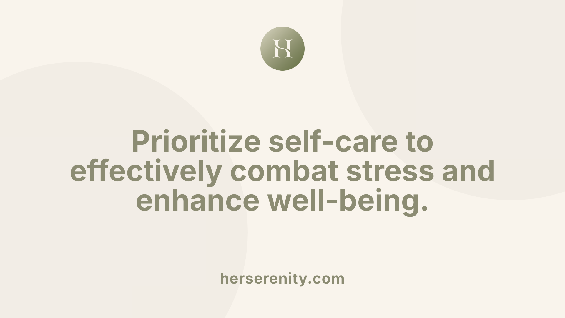 Prioritize self-care to effectively combat stress and enhance well-being.