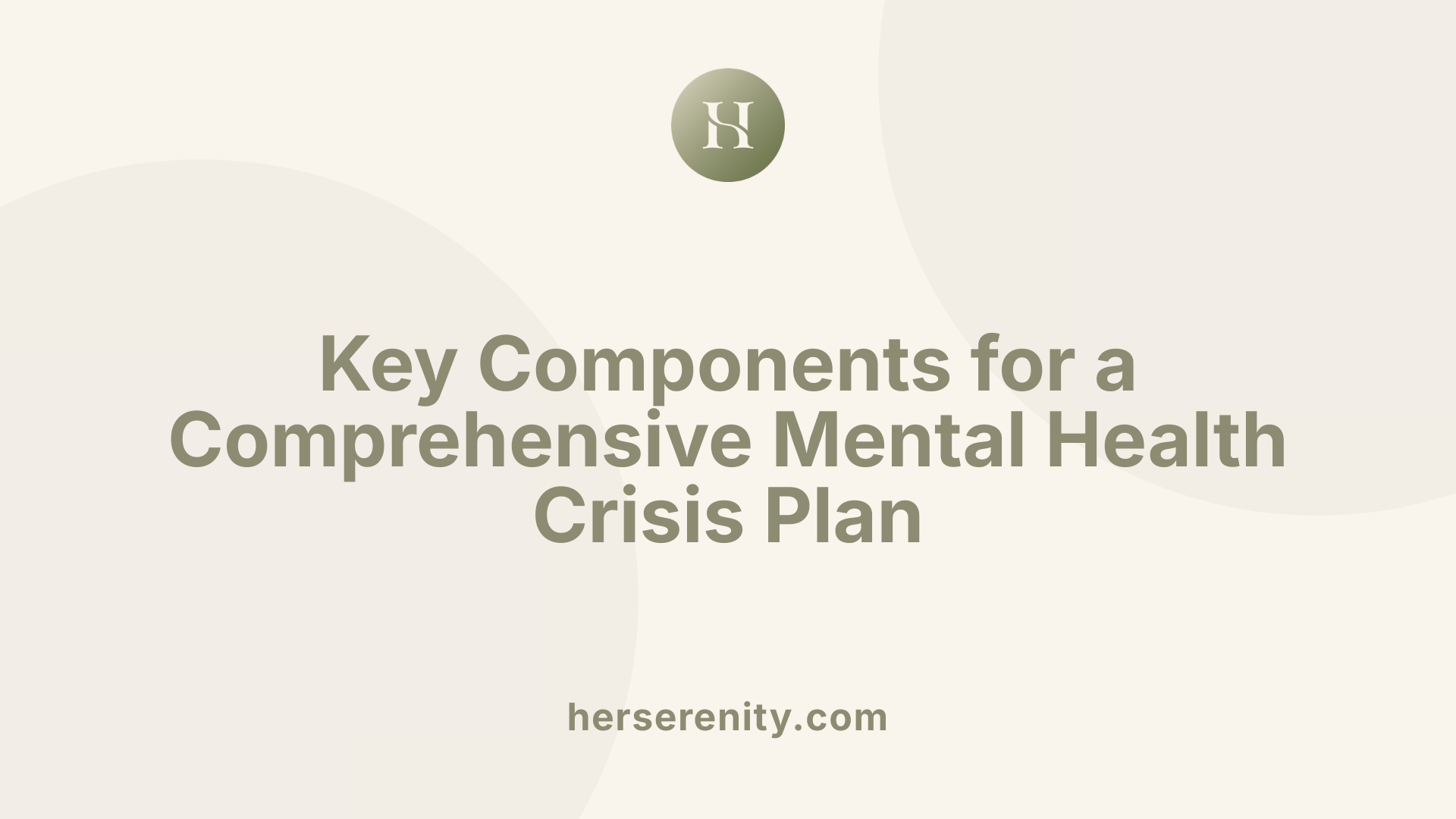 Key Components for a Comprehensive Mental Health Crisis Plan