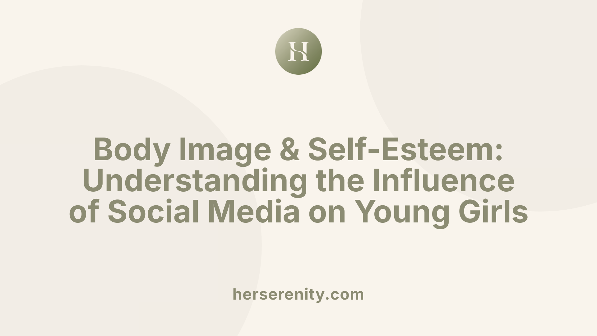 Body Image &amp; Self-Esteem: Understanding the Influence of Social Media on Young Girls