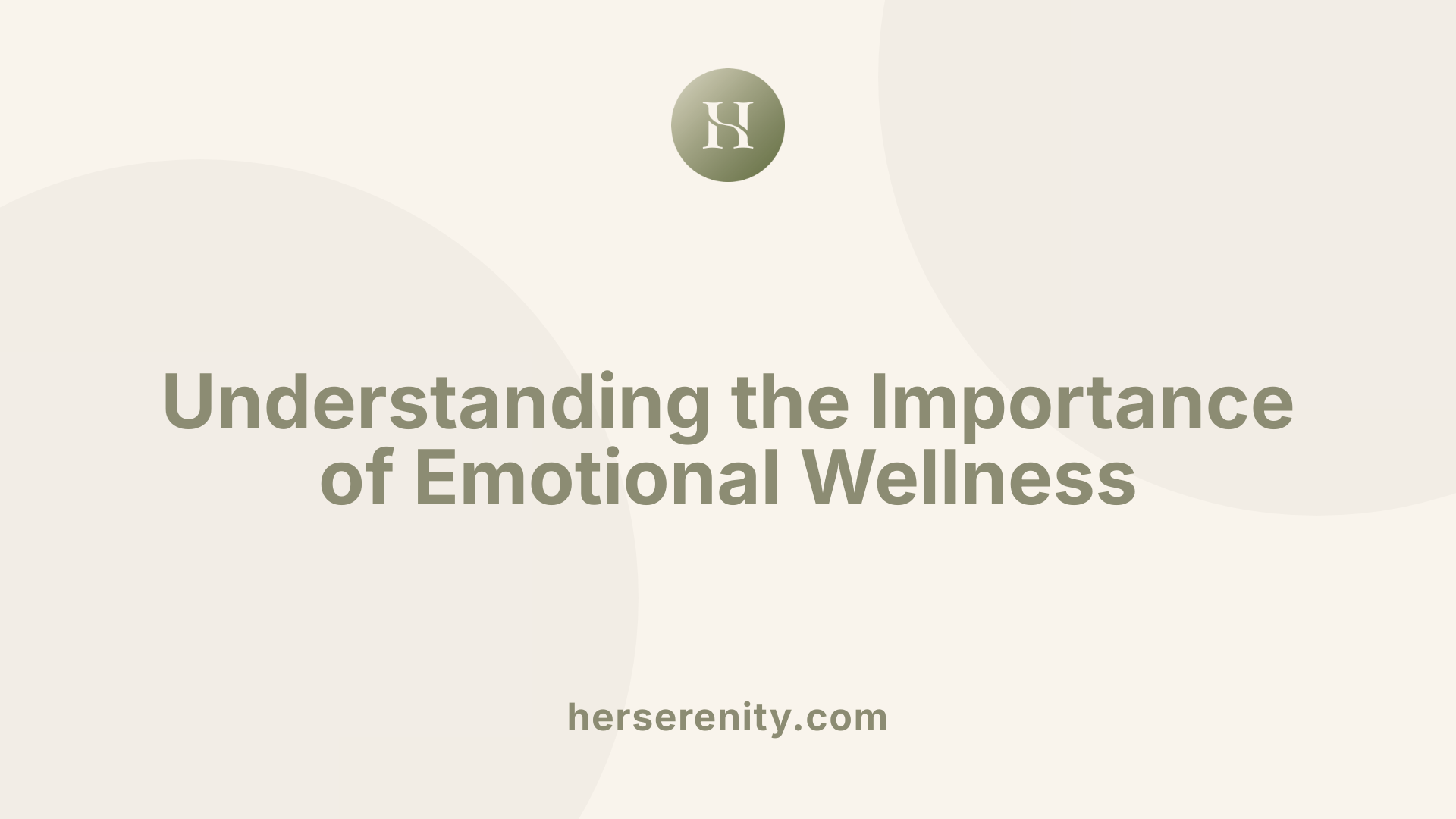 Understanding the Importance of Emotional Wellness