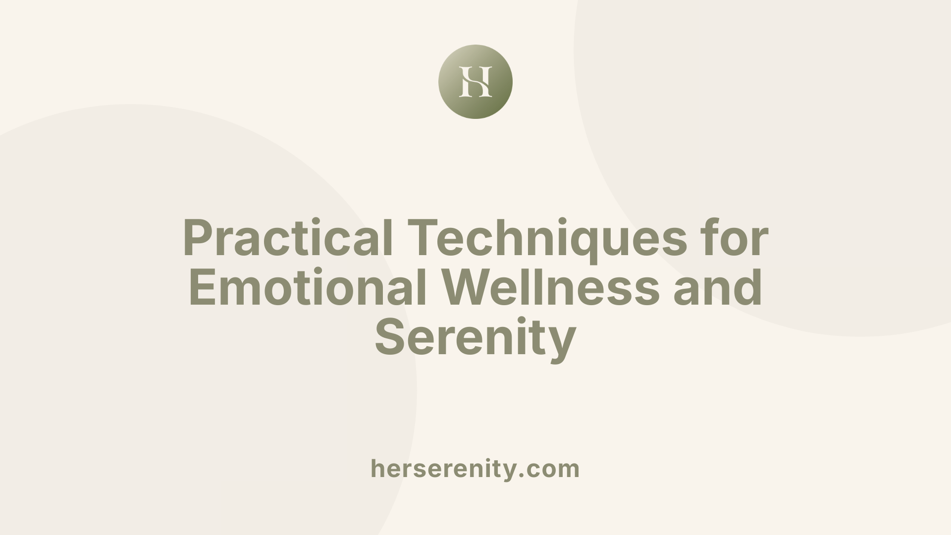 Practical Techniques for Emotional Wellness and Serenity