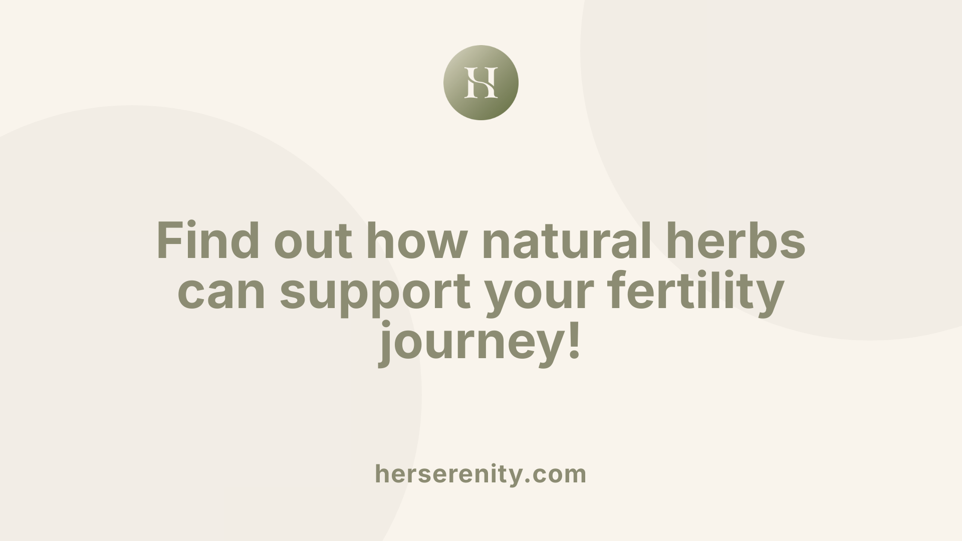 Find out how natural herbs can support your fertility journey!