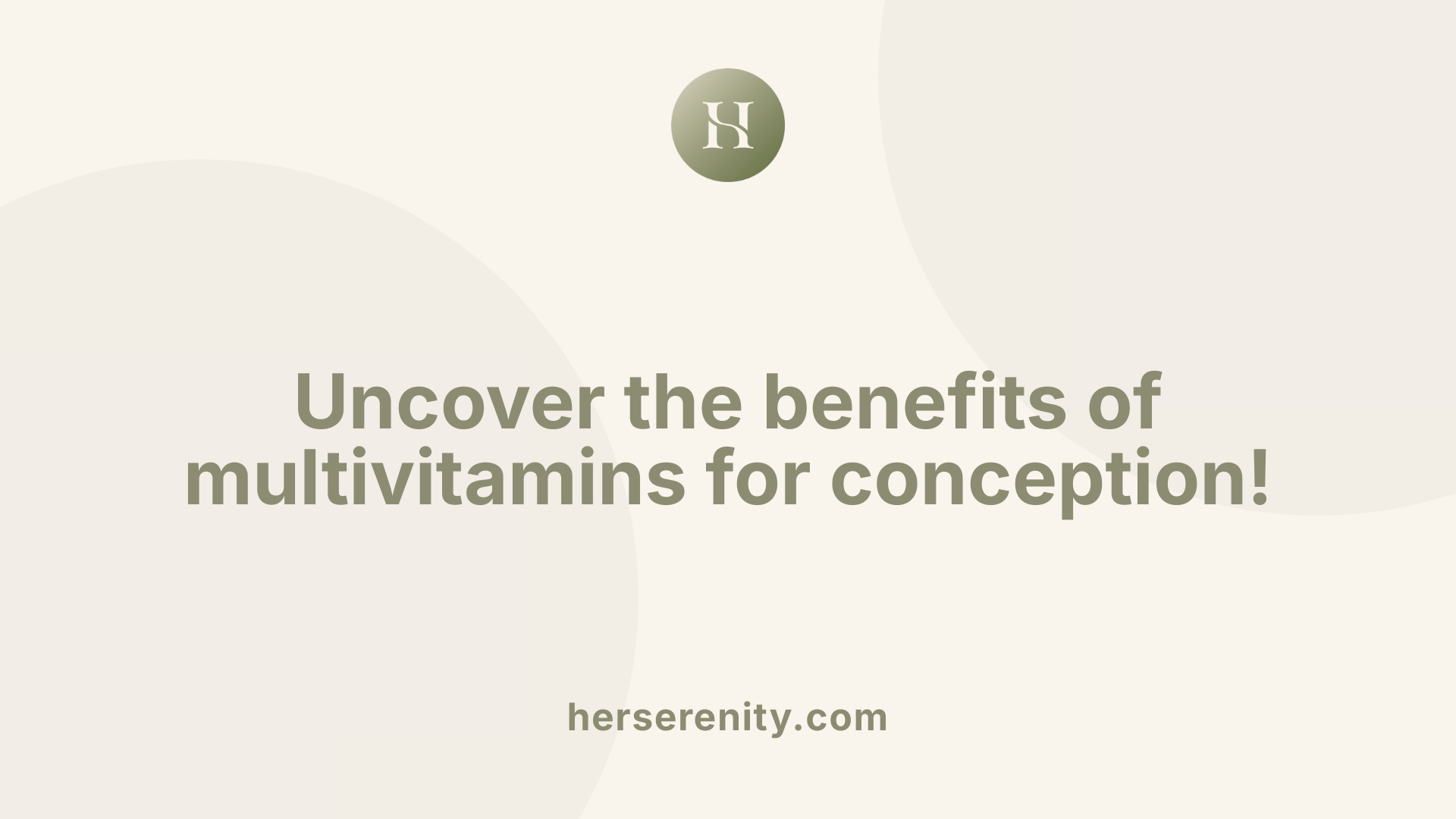 Uncover the benefits of multivitamins for conception!