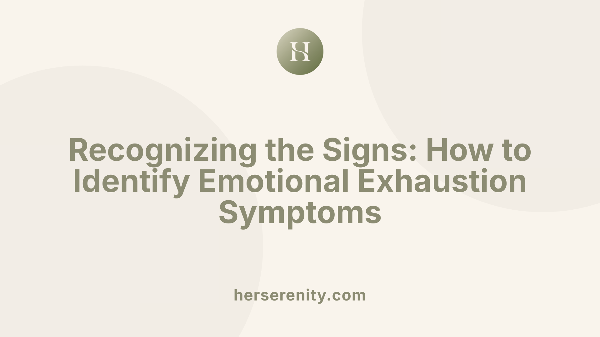Recognizing the Signs: How to Identify Emotional Exhaustion Symptoms