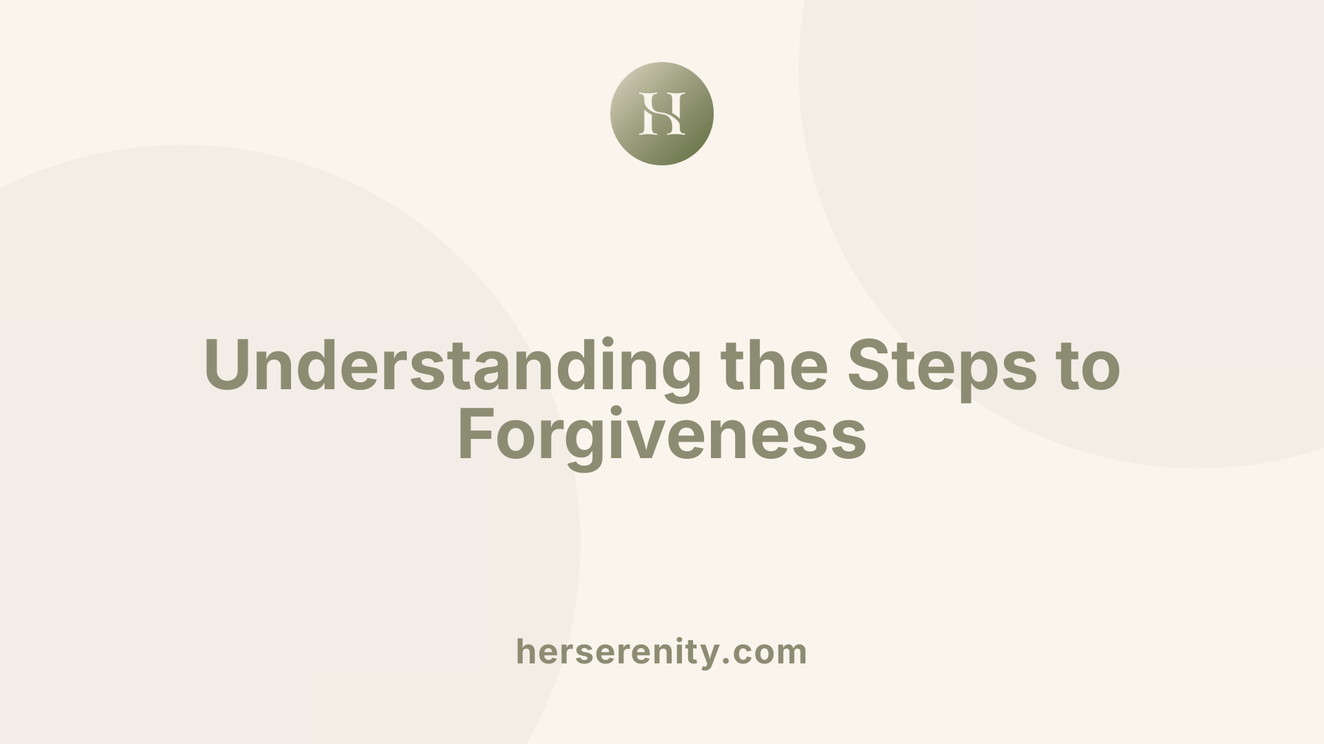Understanding the Steps to Forgiveness