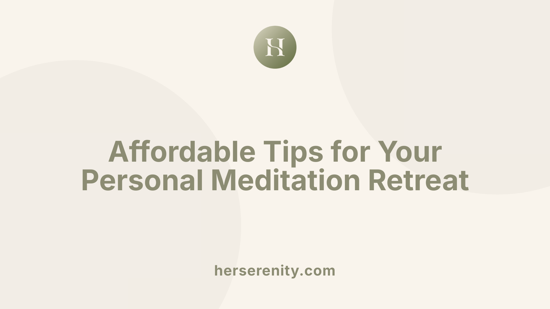 Affordable Tips for Your Personal Meditation Retreat