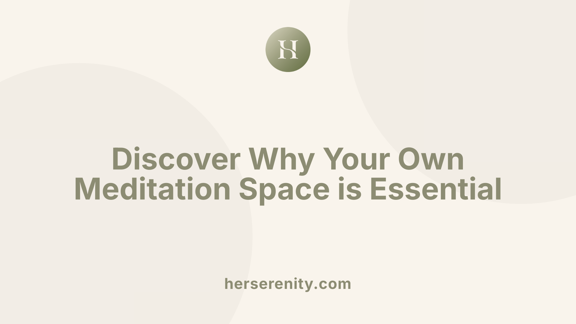 Discover Why Your Own Meditation Space is Essential