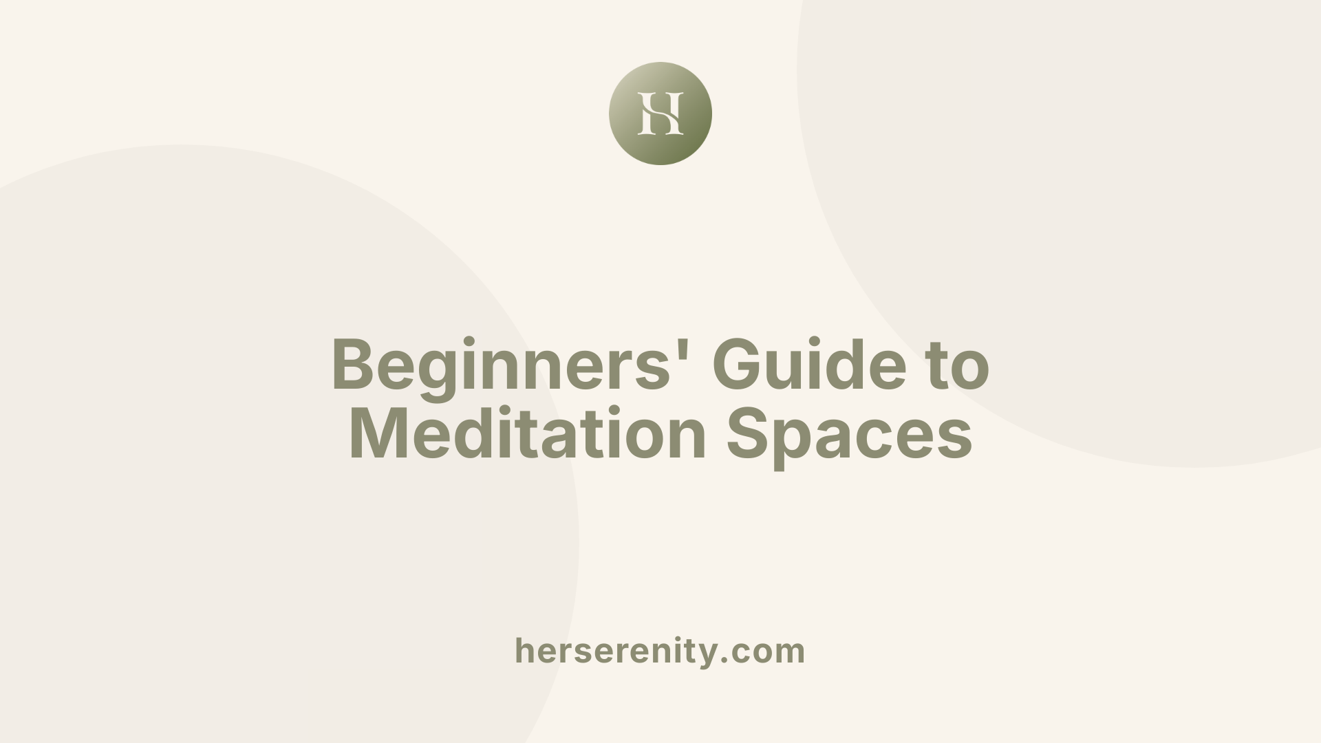 Beginners' Guide to Meditation Spaces