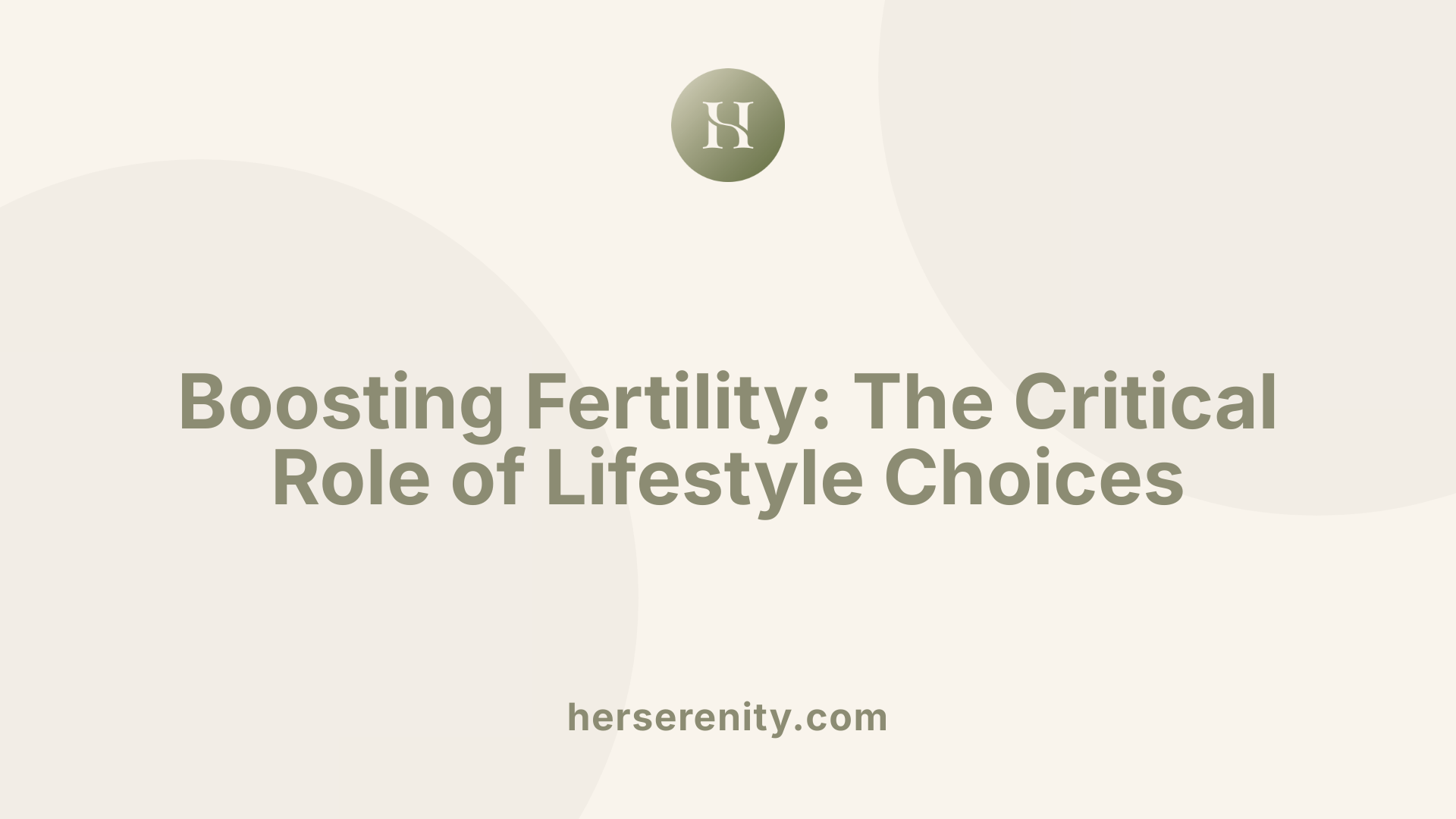 Boosting Fertility: The Critical Role of Lifestyle Choices