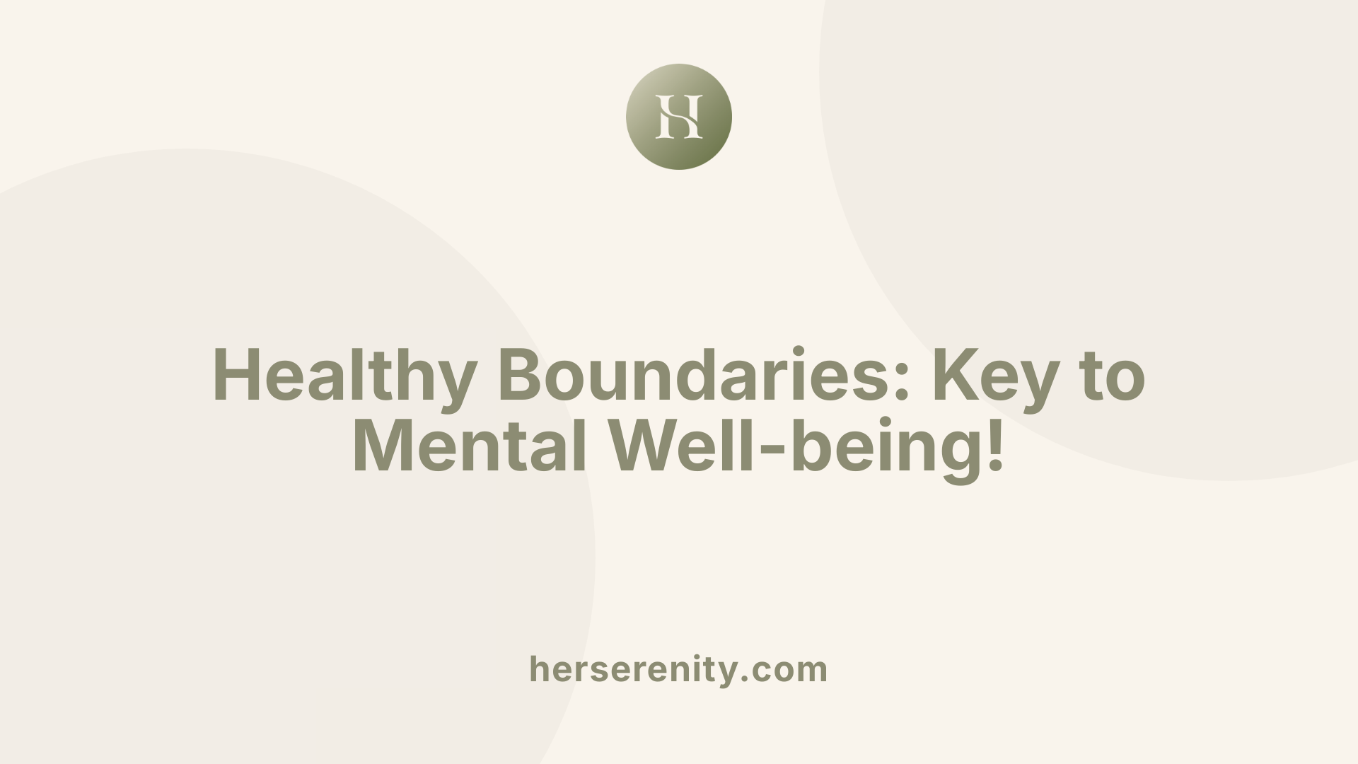 Healthy Boundaries: Key to Mental Well-being!