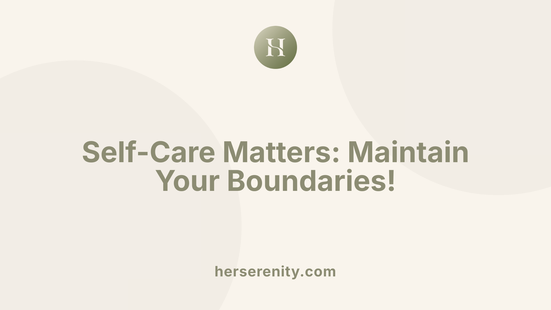 Self-Care Matters: Maintain Your Boundaries!