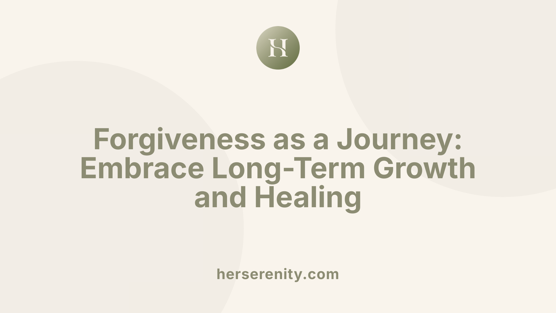 Forgiveness as a Journey: Embrace Long-Term Growth and Healing