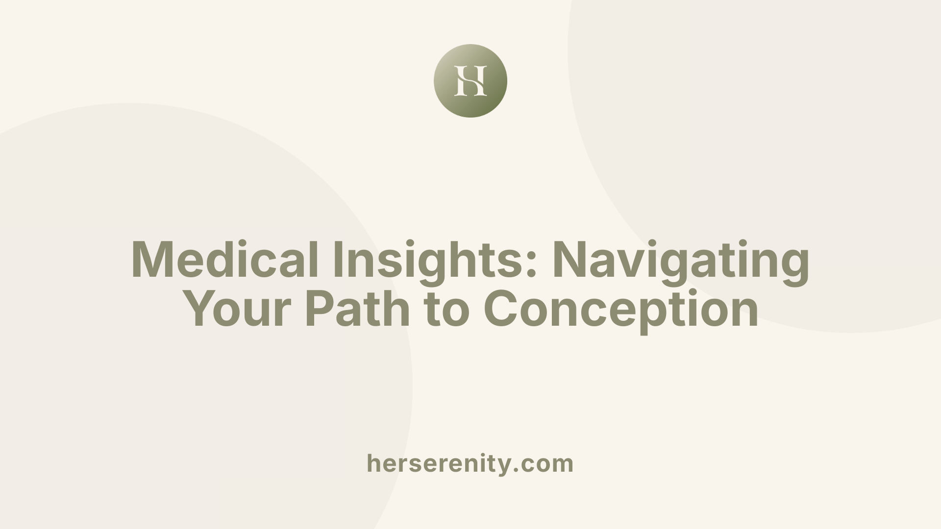 Medical Insights: Navigating Your Path to Conception