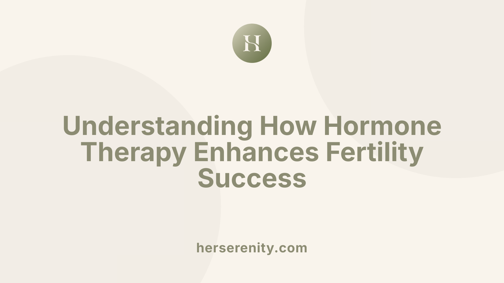 Understanding How Hormone Therapy Enhances Fertility Success