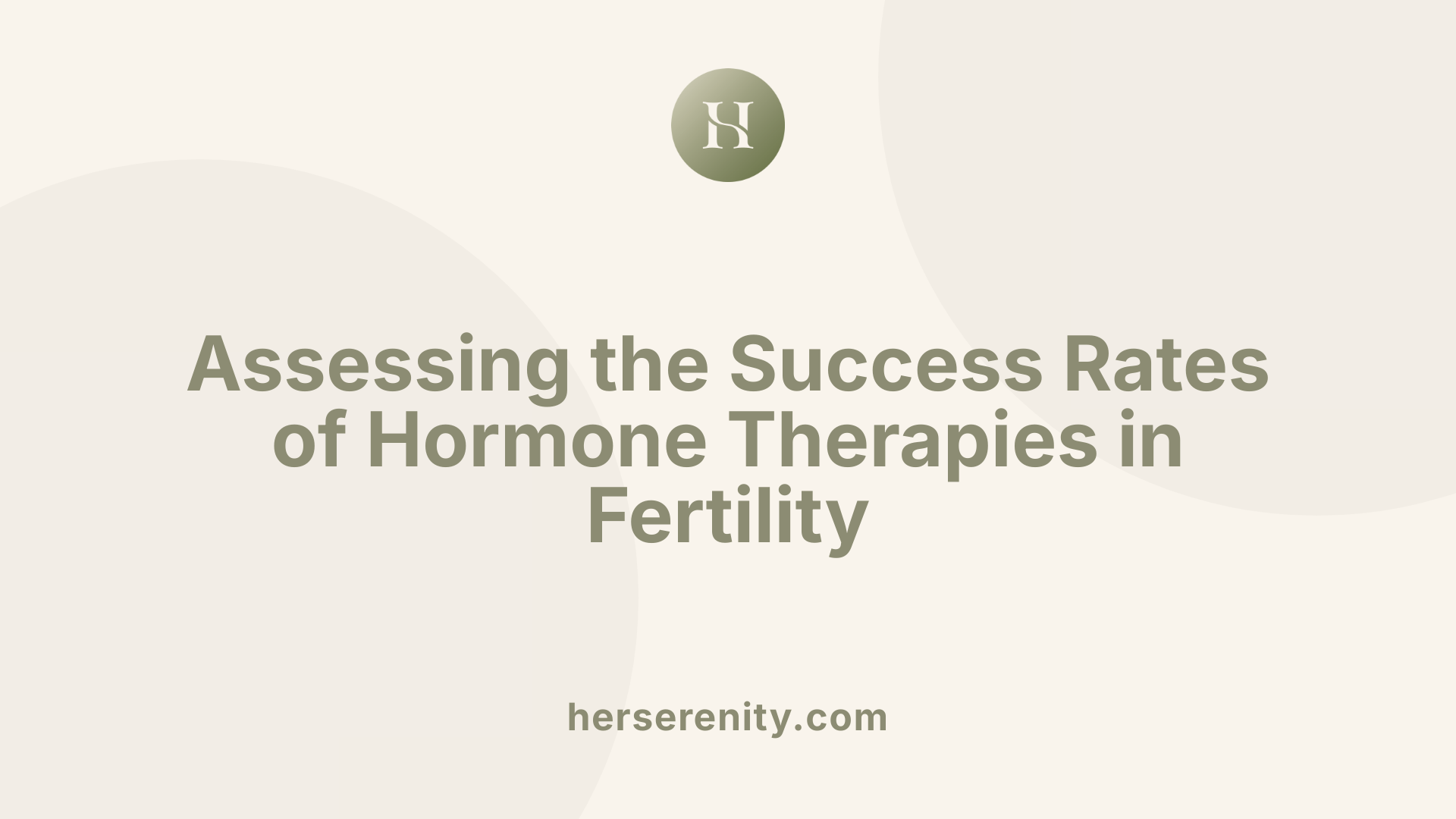 Assessing the Success Rates of Hormone Therapies in Fertility