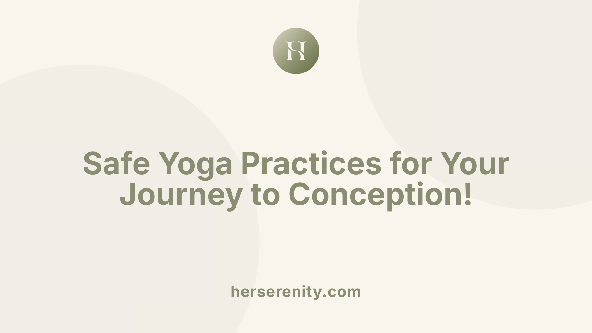 Safe Yoga Practices for Your Journey to Conception!