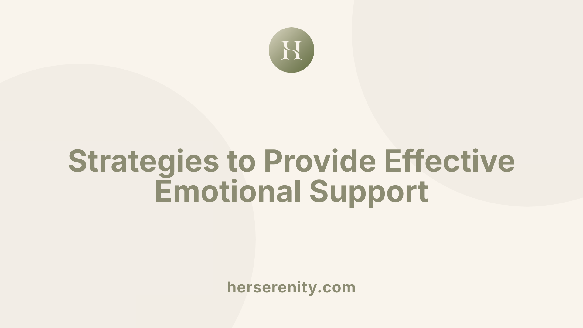 Strategies to Provide Effective Emotional Support