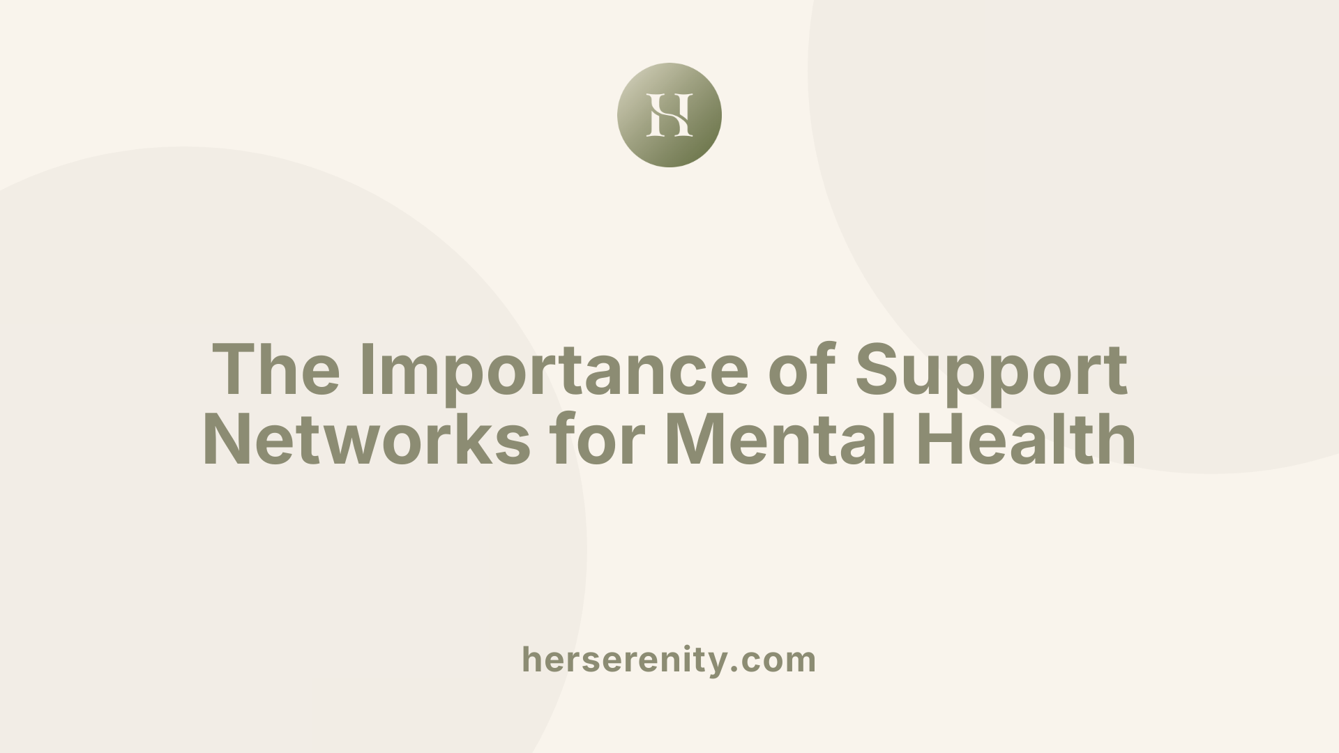 The Importance of Support Networks for Mental Health