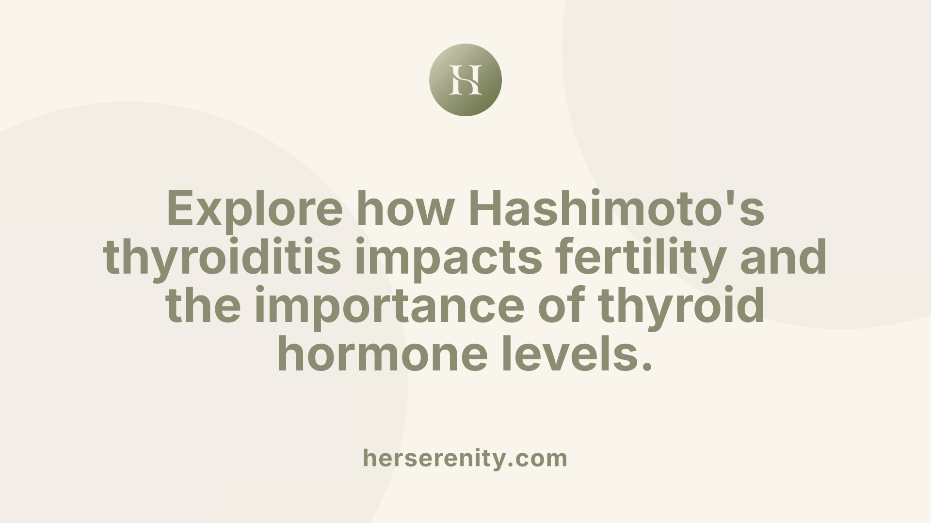 Explore how Hashimoto's thyroiditis impacts fertility and the importance of thyroid hormone levels.