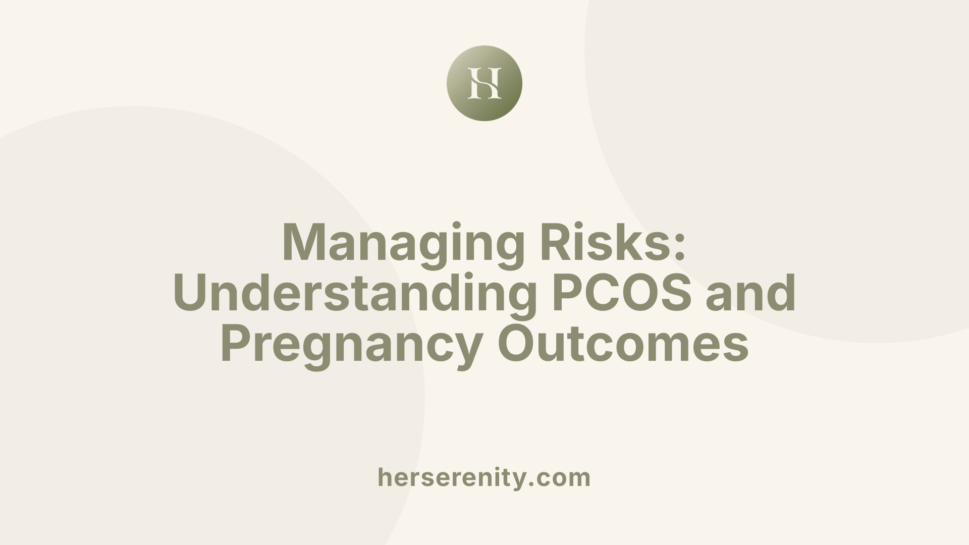 Managing Risks: Understanding PCOS and Pregnancy Outcomes