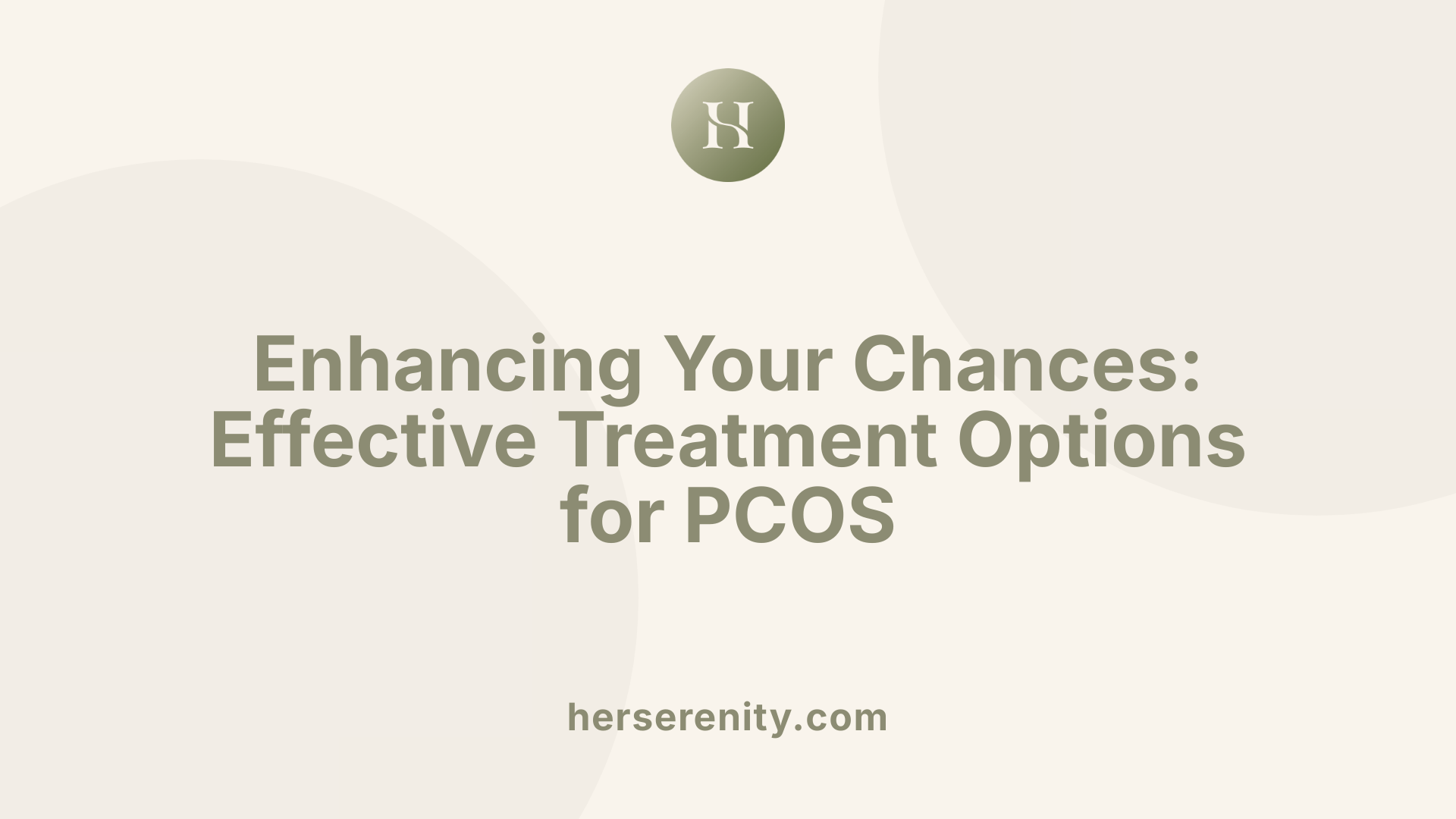 Enhancing Your Chances: Effective Treatment Options for PCOS
