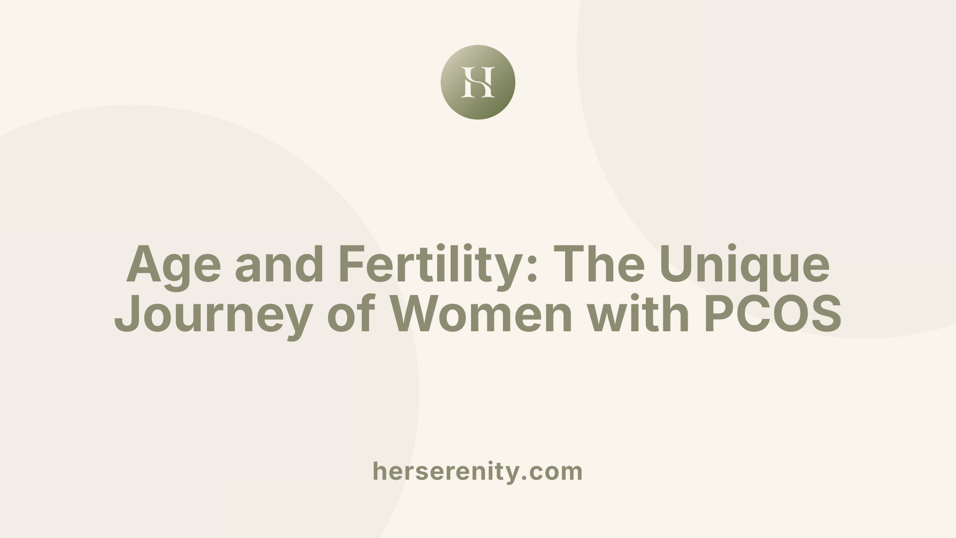 Age and Fertility: The Unique Journey of Women with PCOS