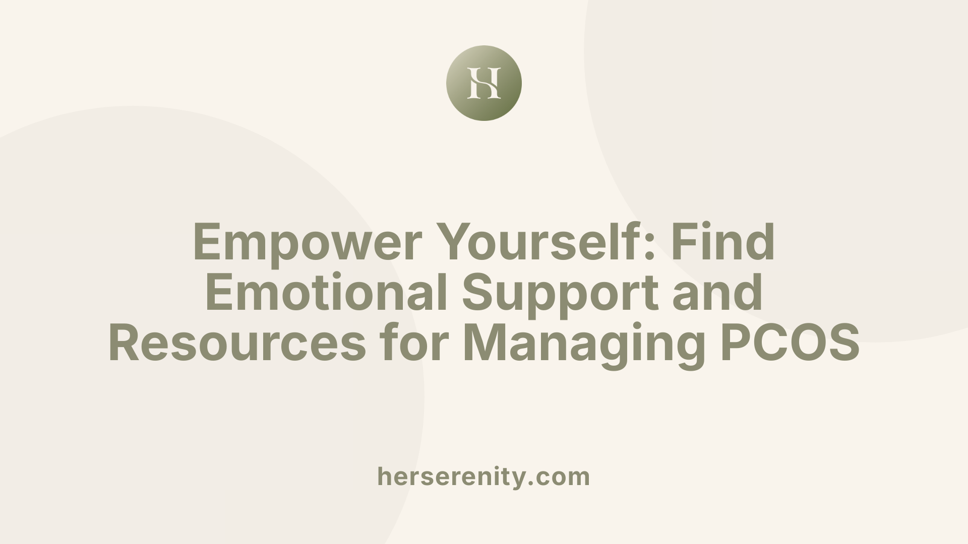 Empower Yourself: Find Emotional Support and Resources for Managing PCOS