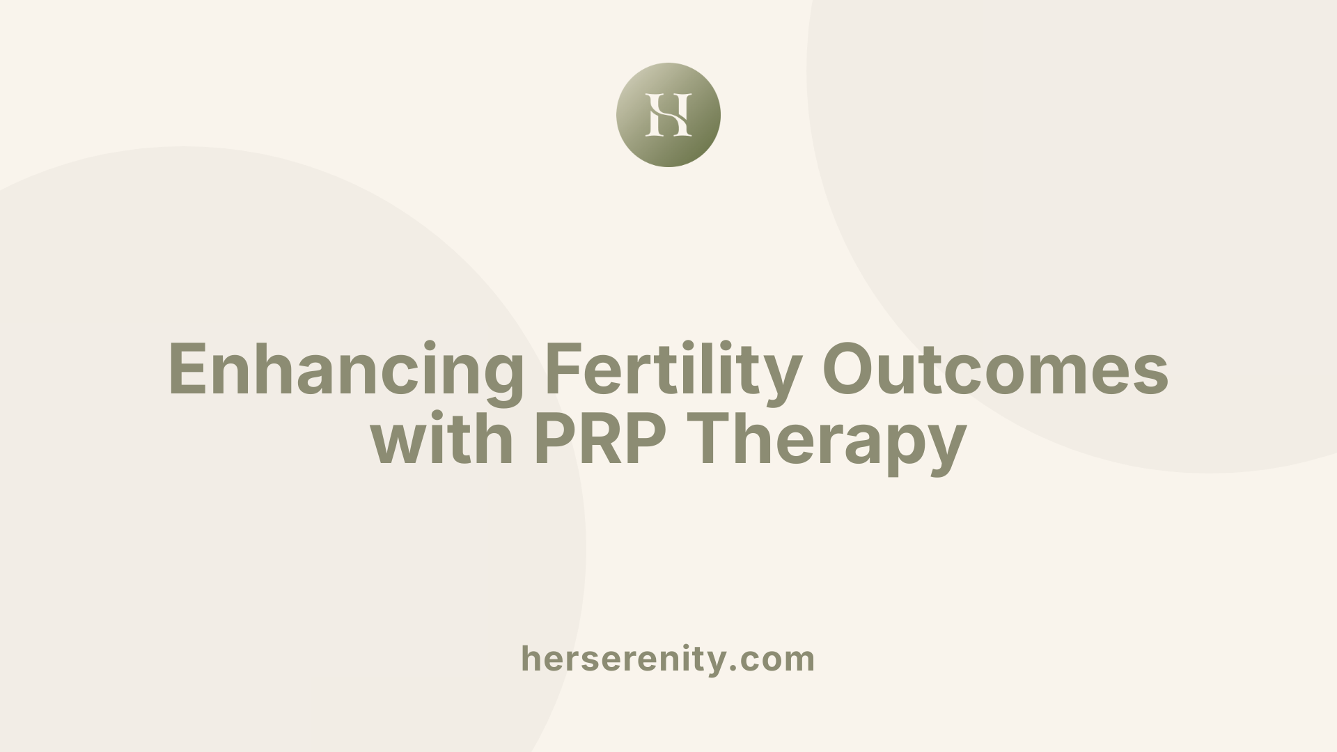 Enhancing Fertility Outcomes with PRP Therapy