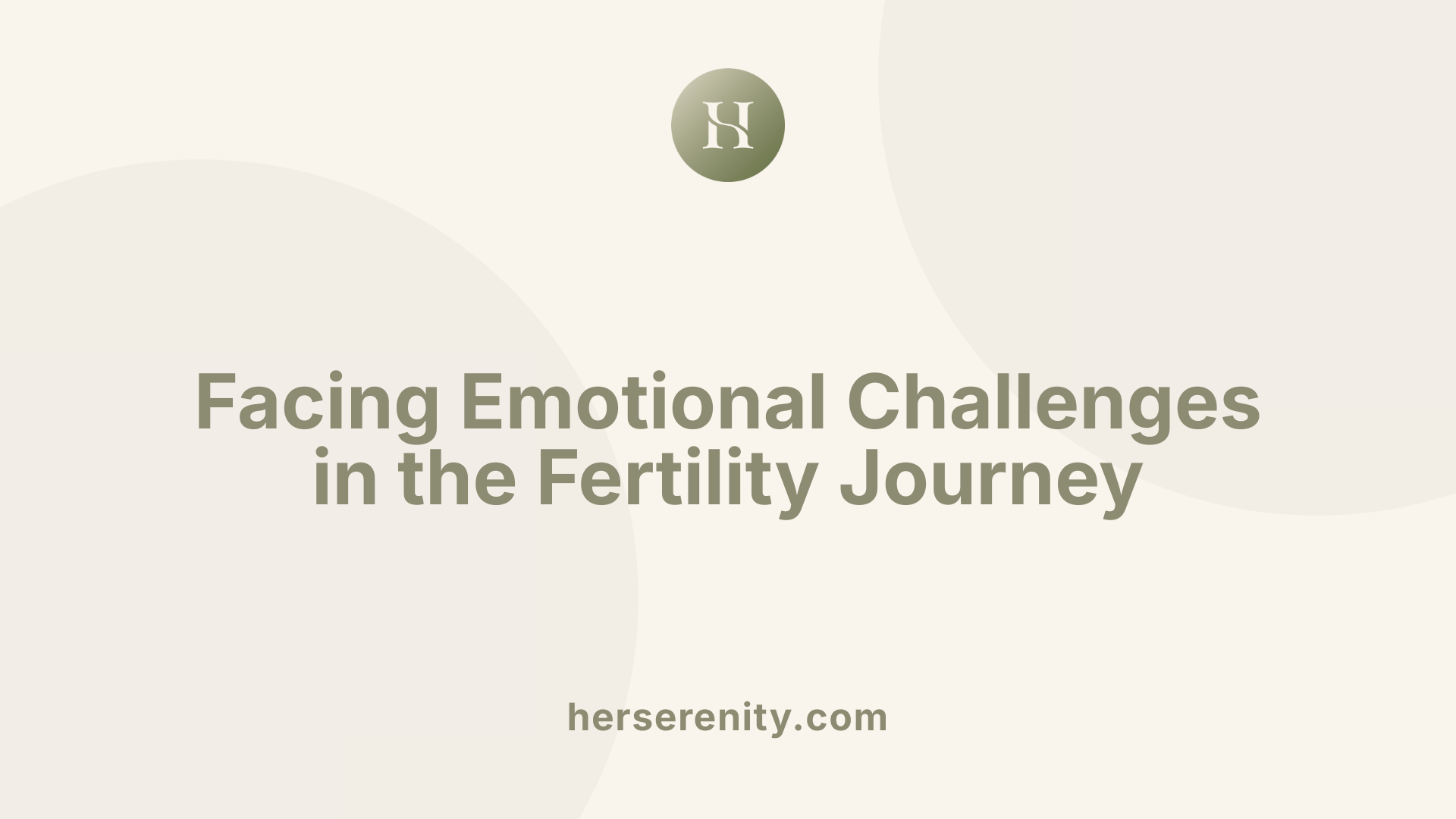Facing Emotional Challenges in the Fertility Journey