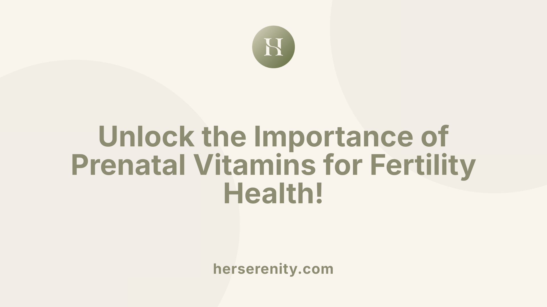 Unlock the Importance of Prenatal Vitamins for Fertility Health!
