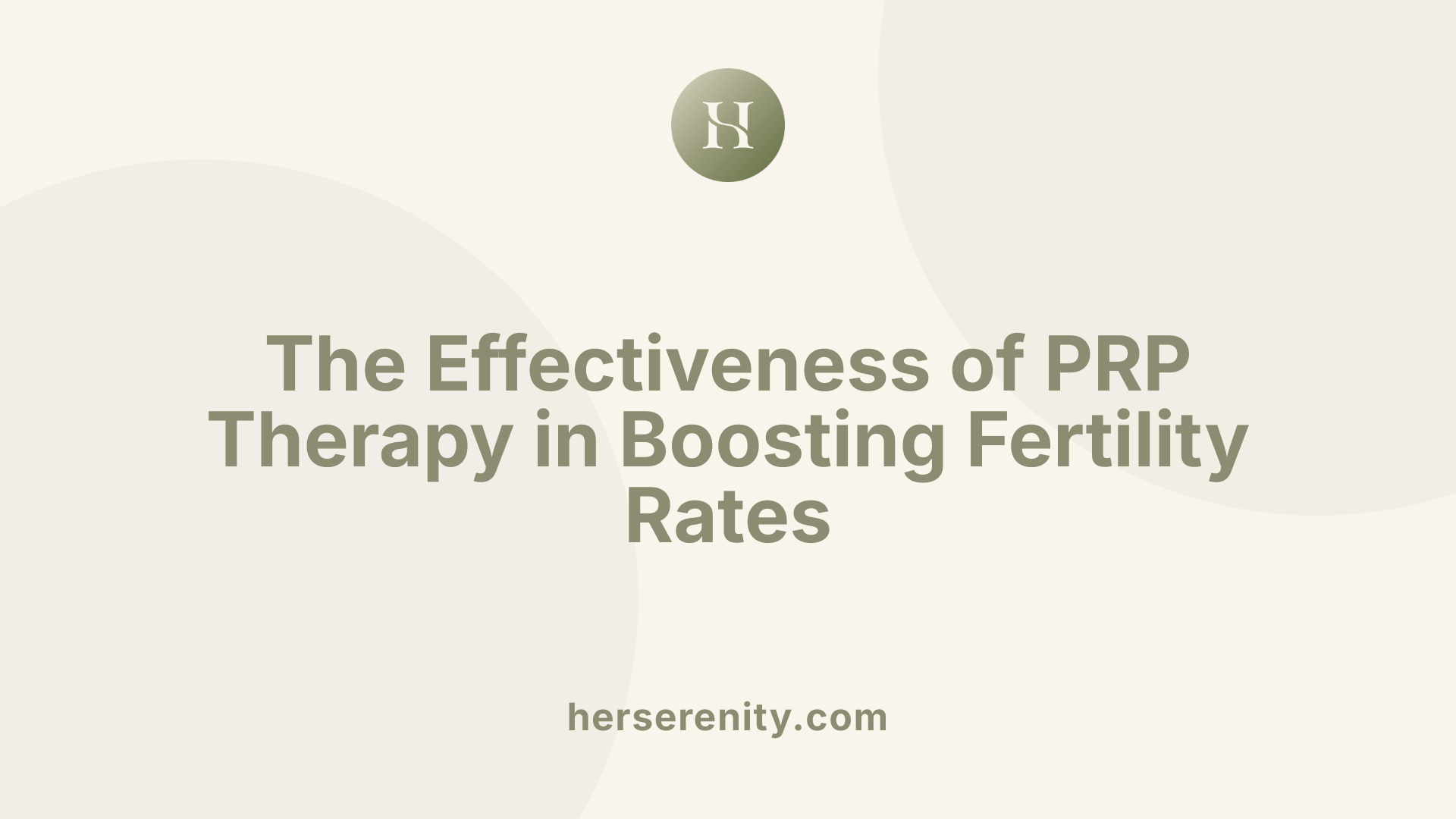 The Effectiveness of PRP Therapy in Boosting Fertility Rates
