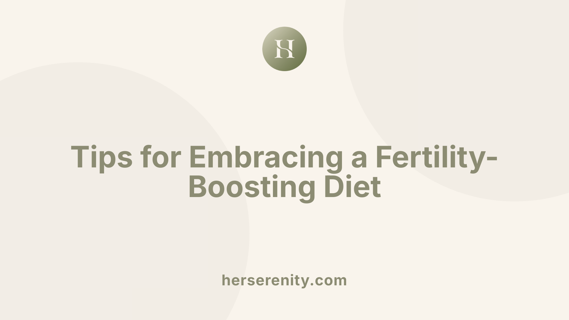 Tips for Embracing a Fertility-Boosting Diet