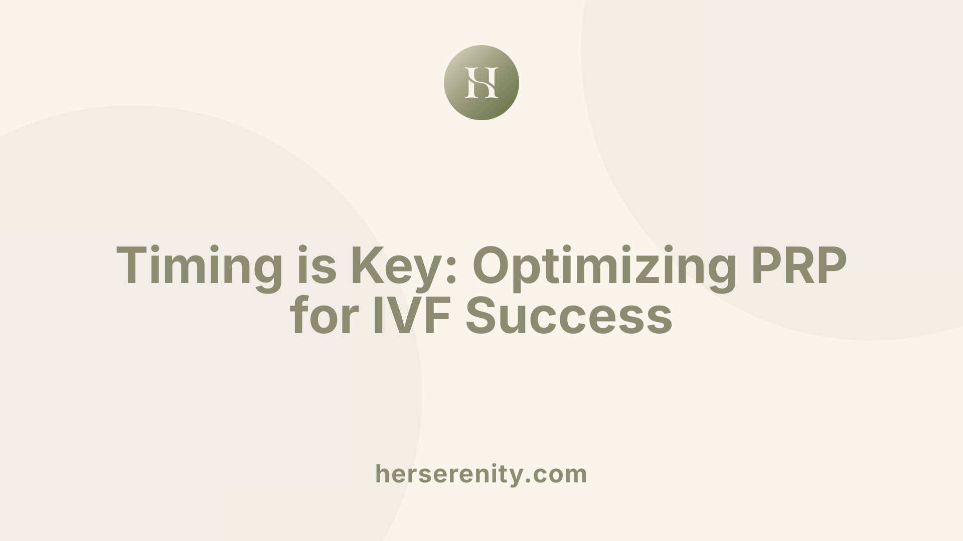 Timing is Key: Optimizing PRP for IVF Success