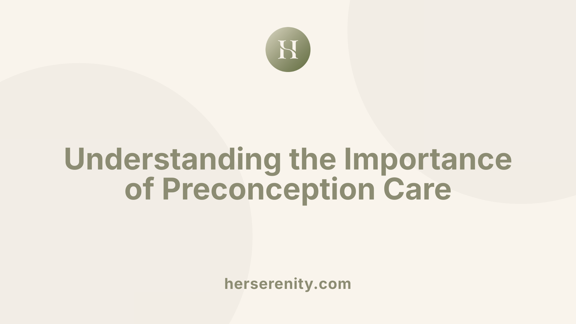 Understanding the Importance of Preconception Care