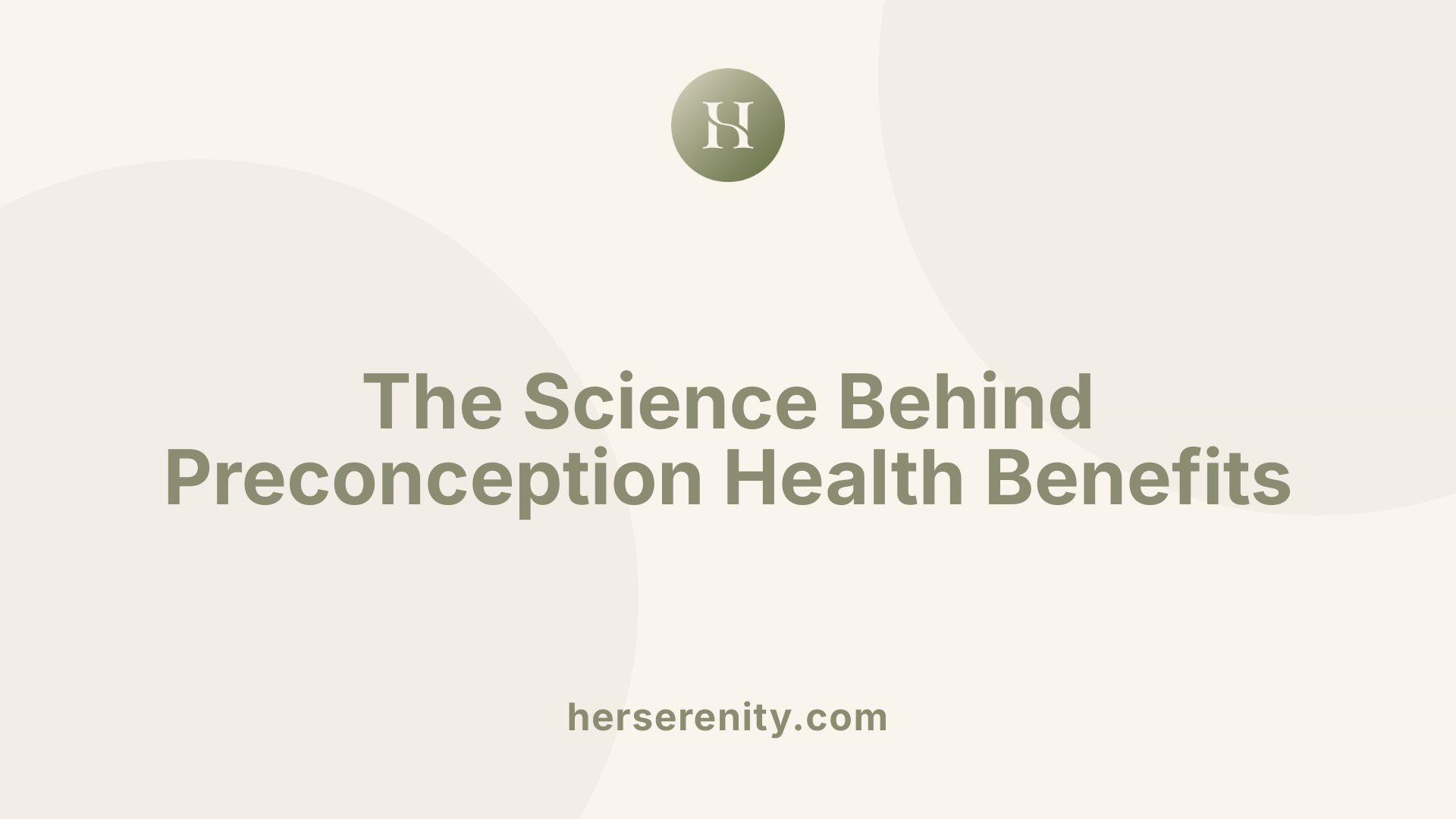 The Science Behind Preconception Health Benefits