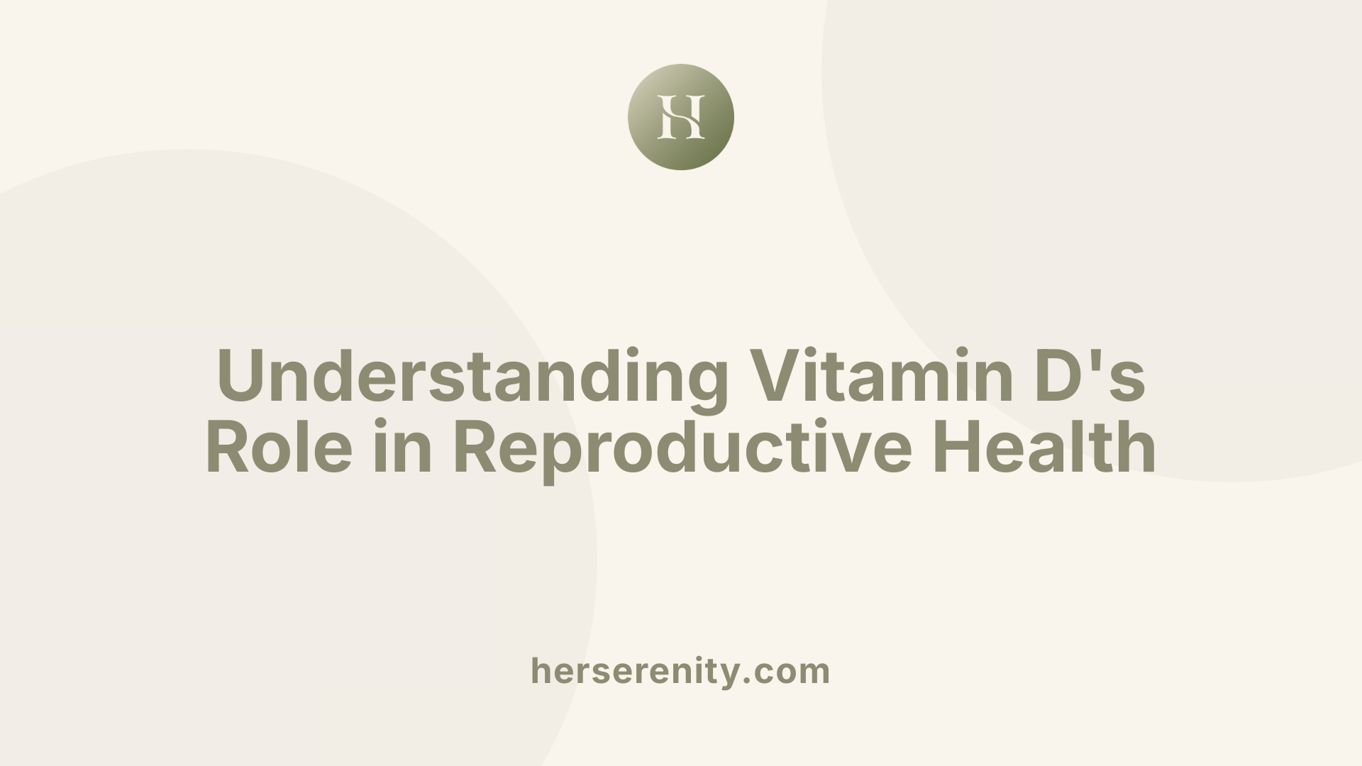 Understanding Vitamin D's Role in Reproductive Health