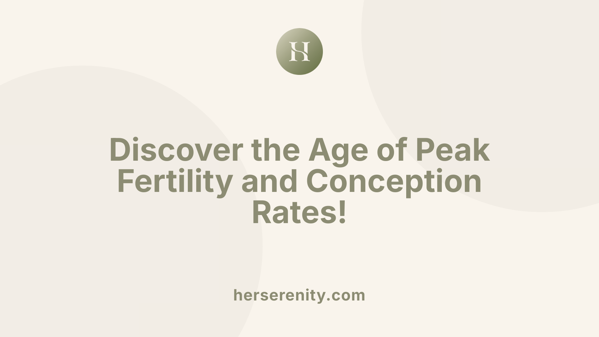 Discover the Age of Peak Fertility and Conception Rates!