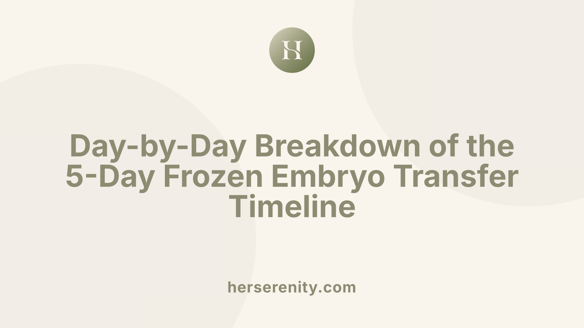Day-by-Day Breakdown of the 5-Day Frozen Embryo Transfer Timeline
