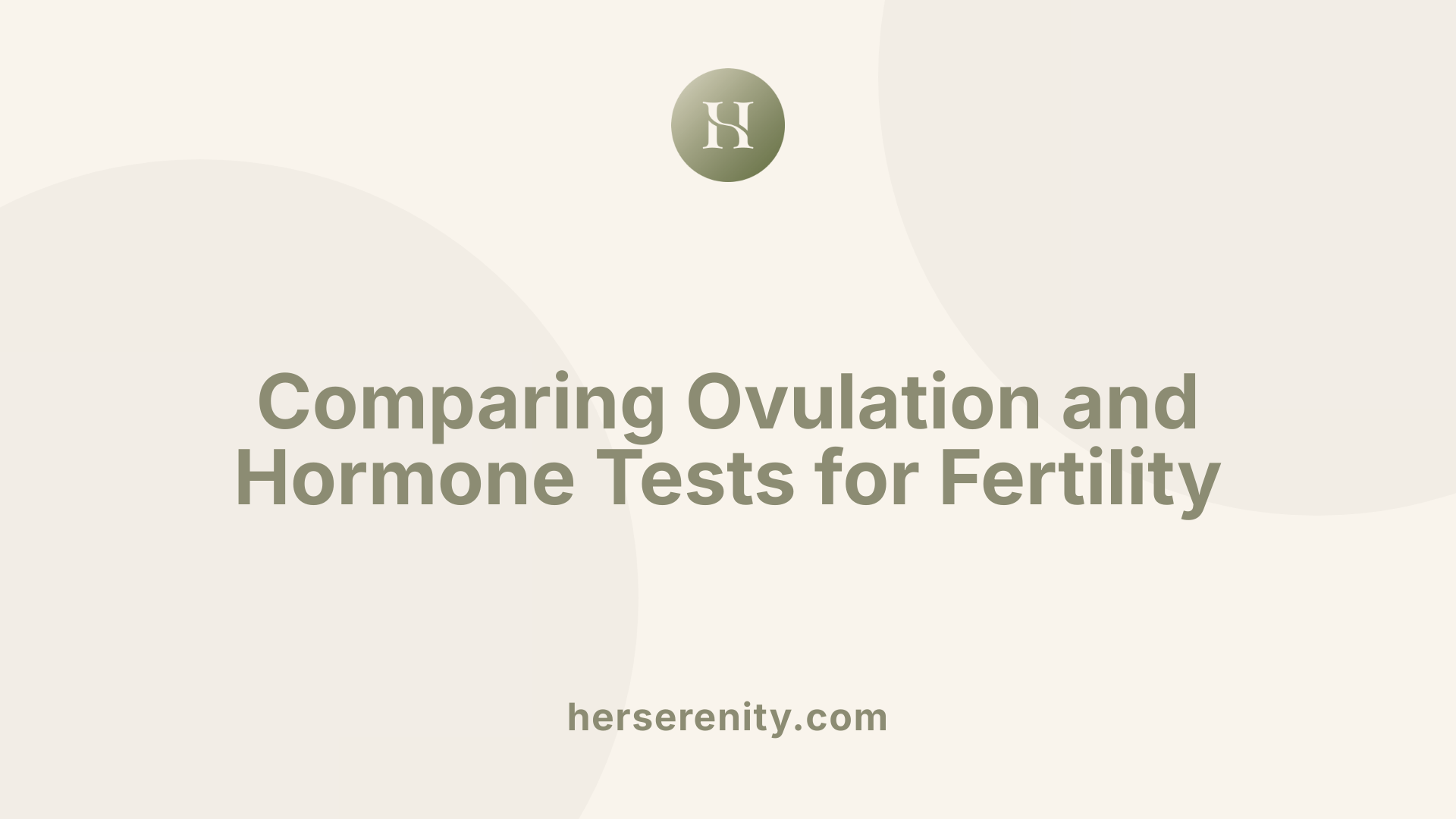 Comparing Ovulation and Hormone Tests for Fertility