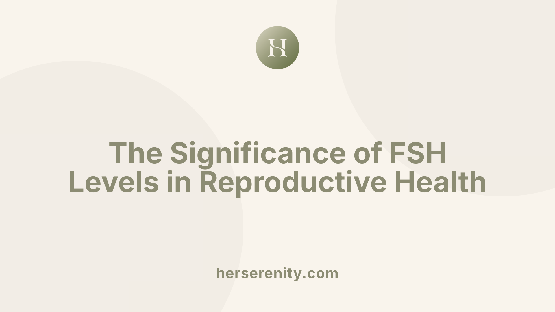 The Significance of FSH Levels in Reproductive Health