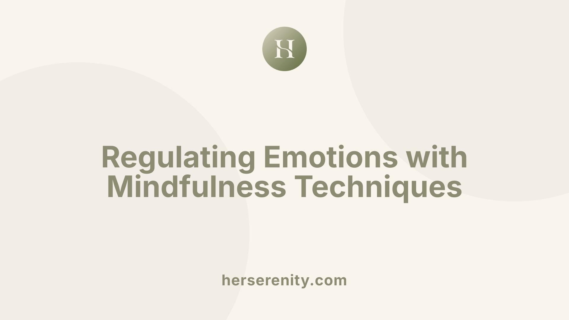Regulating Emotions with Mindfulness Techniques